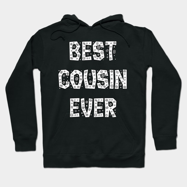 best cousin ever Hoodie by sukhendu.12